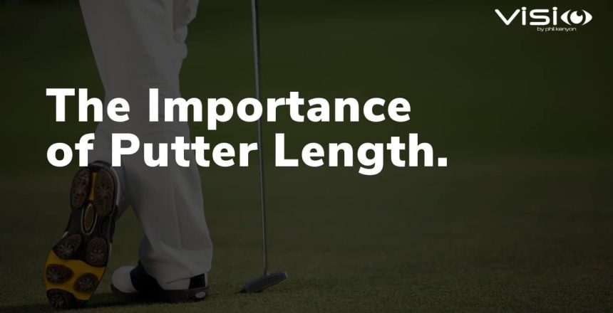 Is Your Putter the Right Length? It Could Be Costing You Shots!