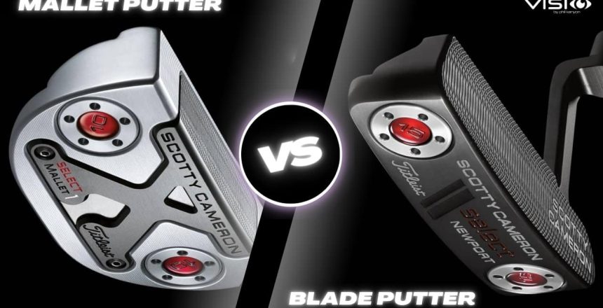 Mallet vs. Blade- Choosing the Right Putter for Your Game
